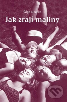 Levně Jak zrají maliny - Olga Lipecká - kniha z kategorie Beletria
