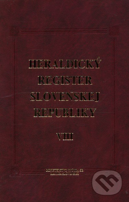 Heraldický register Slovenskej republiky VIII - Peter Kartous, Ladislav Vrtel, Matica slovenská, 2011
