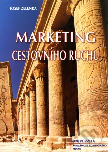 Levně Marketing cestovního ruchu - Josef Zelenka - kniha z kategorie Marketingová komunikácia