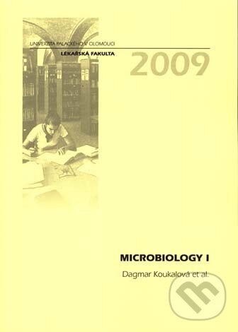 Kniha: Microbiology I (Dagmar Koukalová a kolektív). Univerzita Palackého v Olomouci, 2009
