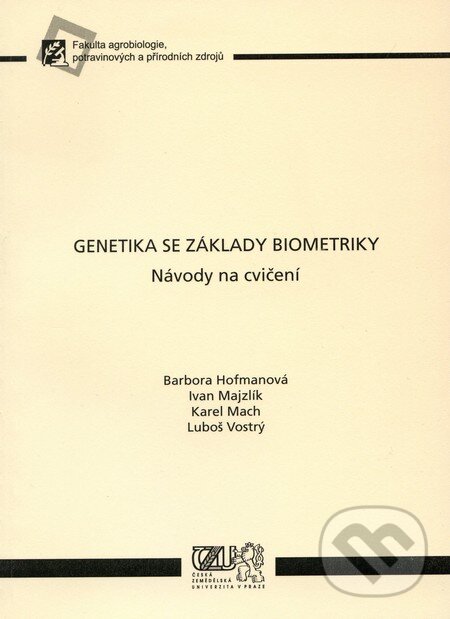 Levně Genetika se základy biometriky (Návody na cvičení) - kniha z kategorie Biológia