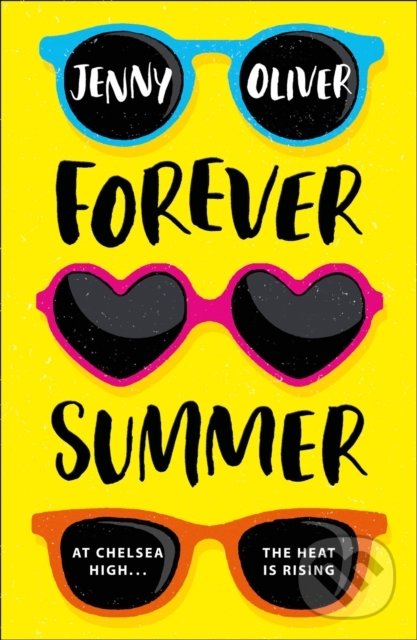 Levně Forever Summer (A Chelsea High Novel) - Jenny Oliver - kniha z kategorie Beletria