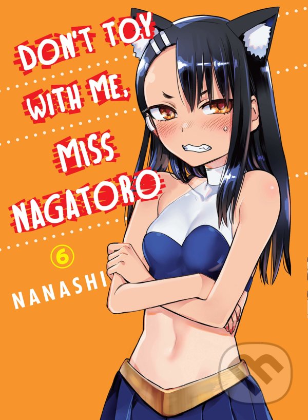 Levně Don't Toy With Me Miss Nagatoro - Volume 6 - Nanashi - kniha z kategorie Sci-fi, fantasy a komiksy