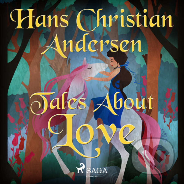 Tales About Love (EN) - Hans Christian Andersen, Saga Egmont, 2021