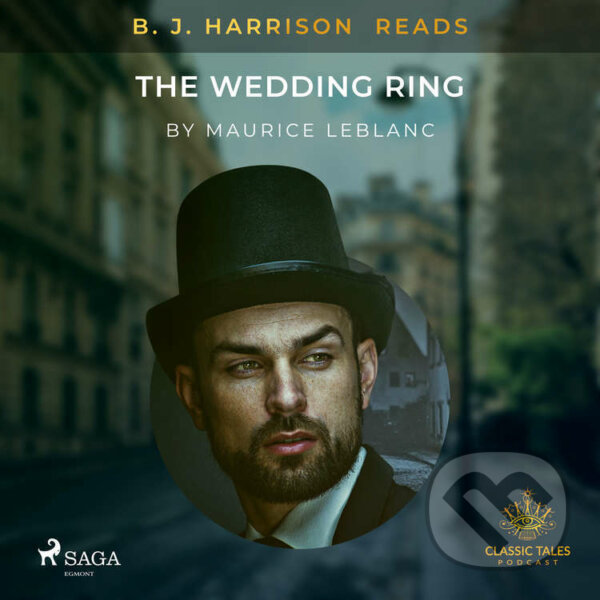 B. J. Harrison Reads The Wedding Ring (EN) - Maurice Leblanc, Saga Egmont, 2021