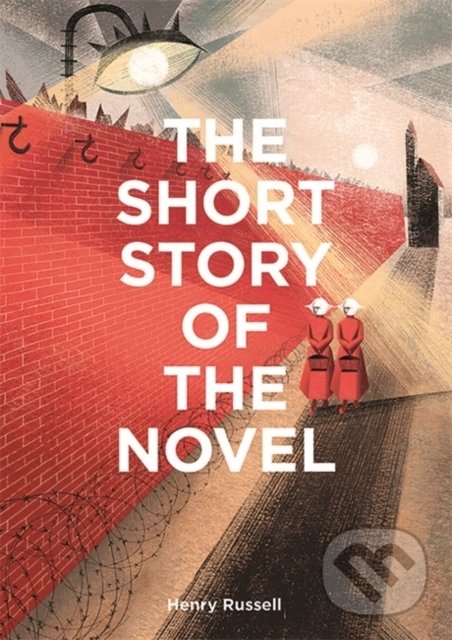 Levně The Short Story of the Novel (A Pocket Guide to Key Genres, Novels, Themes and Techniques) - kniha z kategorie Odborné a náučné