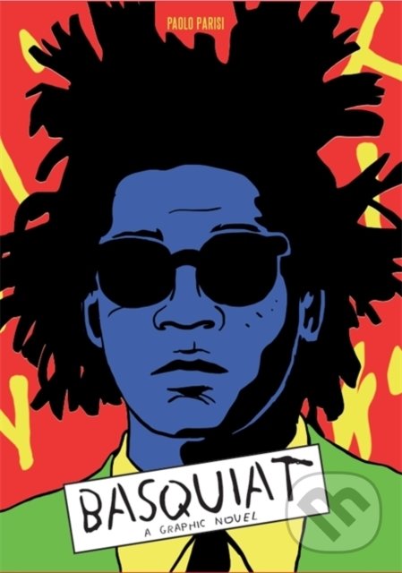 Levně Basquiat (A Graphic Novel) - Paolo Parisi - kniha z kategorie Životopisy