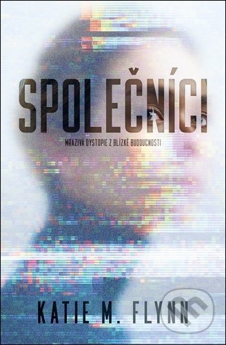 Levně Společníci (Mrazivá dystopie z blízké budoucnosti) - kniha z kategorie Sci-fi