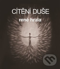 Levně Cítění duše - René Hrala - kniha z kategorie Fotografie