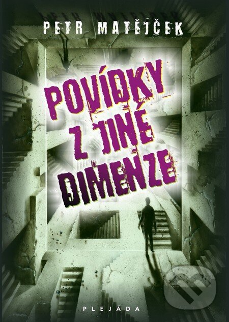 Kniha: Povídky z jiné dimenze (Petr Matějček). Plejáda, 2011