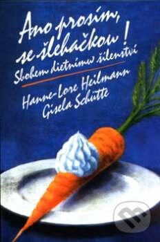 Levně Ano prosím, se šlehačkou! (Sbohem dietnímu šílenství) - kniha z kategorie Diéty a zdravá výživa