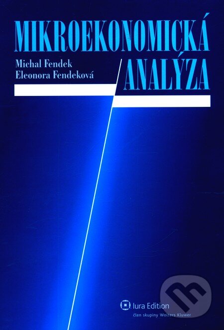 Levně Mikroekonomická analýza - Michal Fendek - kniha z kategorie Vysoké školy