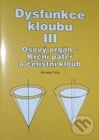Levně Dysfunkce kloubu III. (Osový orgán - Krční páteř a čelistní kloub) - kniha z kategorie Revmatologia