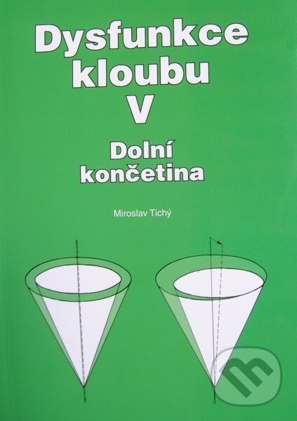 Levně Dysfunkce kloubu V. (Dolní končetina) - Miroslav Tichý - kniha z kategorie Revmatologia