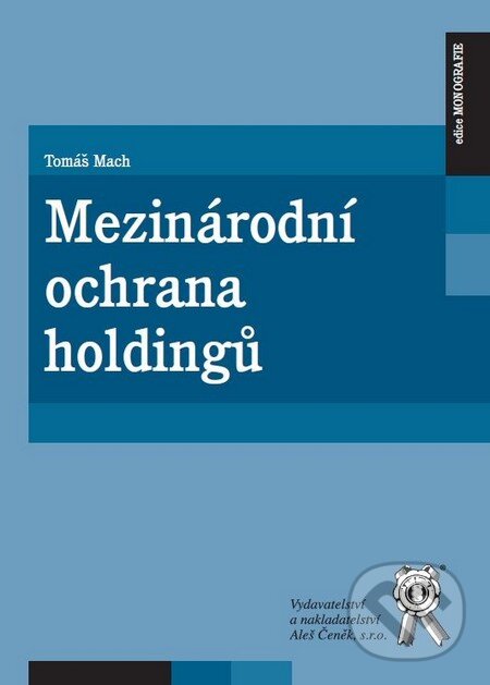 Levně Mezinárodní ochrana holdingů - Tomáš Mach - kniha z kategorie Medzinárodné právo