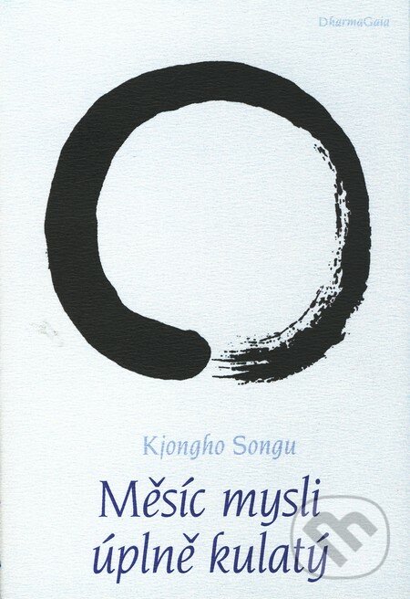 Měsíc mysli úplně kulatý - Kjongho Songu, DharmaGaia, 2011