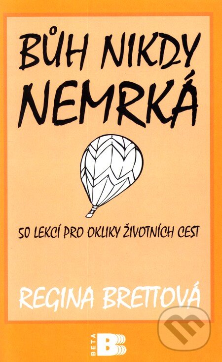 Kniha: Bůh nikdy nemrká (Regina Brettová). BETA - Dobrovský, 2011