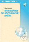 Nezamestnanosť ako makroekonomický problém - Marta Martincová, Wolters Kluwer (Iura Edition), 2005