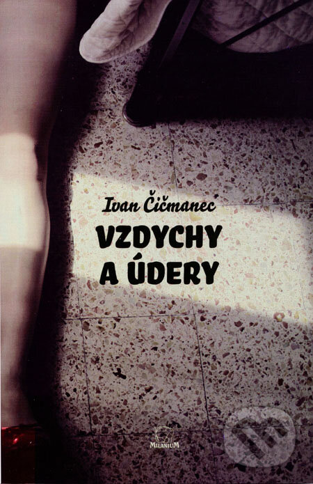 Levně Vzdychy a údery - Ivan Čičmanec - kniha z kategorie Beletria