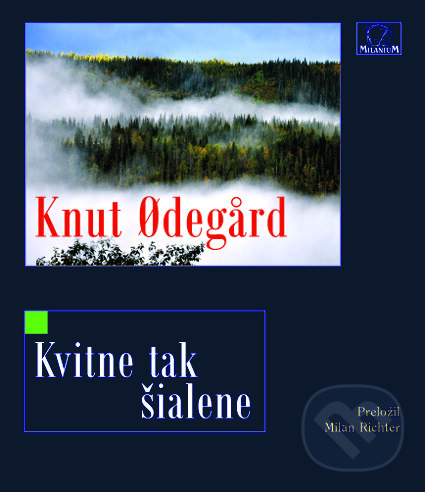 Levně Kvitne tak šialene - Knut Ødegård - kniha z kategorie Poézia