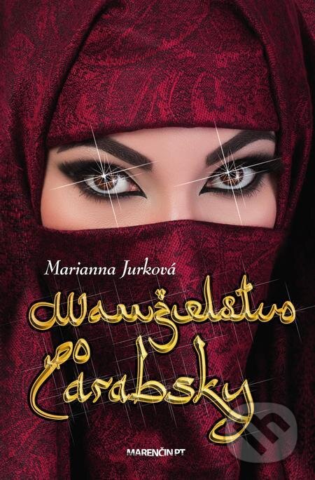 E-kniha: Manželstvo po arabsky (Marianna Jurková). Marenčin PT, 2021