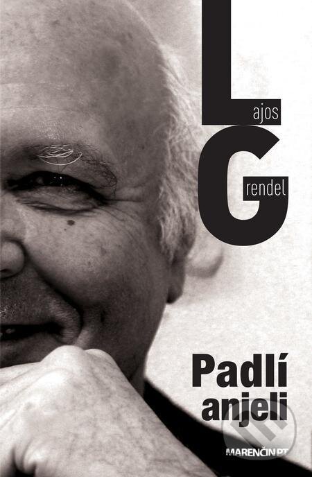 E-kniha: Padlí anjeli (Lajos Grendel). Marenčin PT, 2019