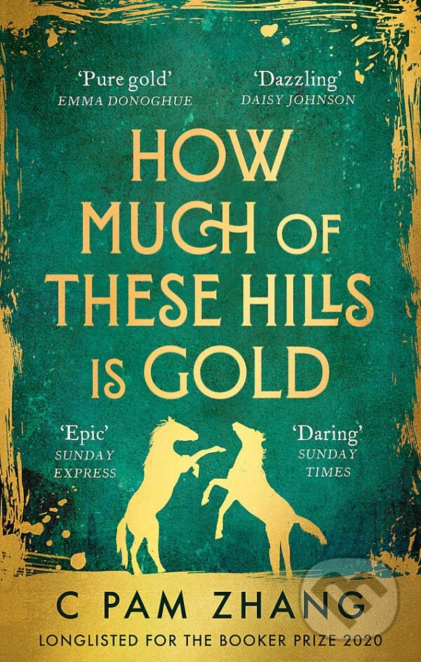How Much of These Hills is Gold - C Pam Zhang, Virago, 2021