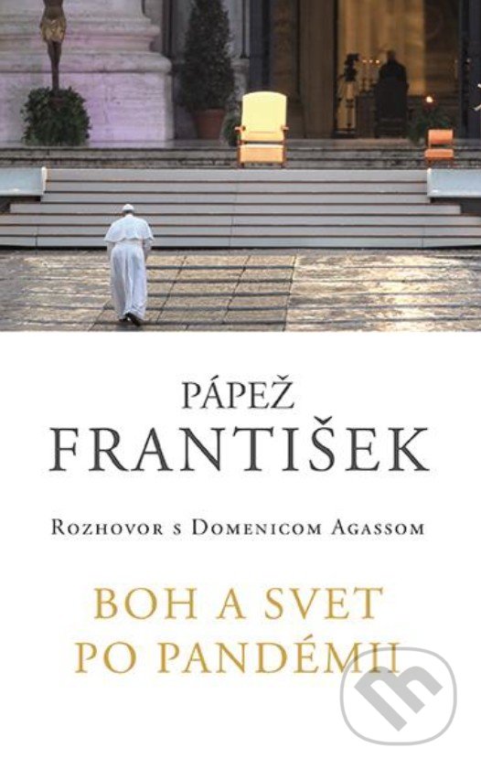 Levně František: Boh a svet po pandémii (Rozhovor s Domenicom Agassom) - kniha z kategorie Duchovný život