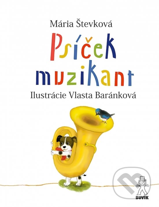 Levně Psíček muzikant - Mária Števková, Vlasta Baránková (ilustrátor) - kniha z kategorie Beletria