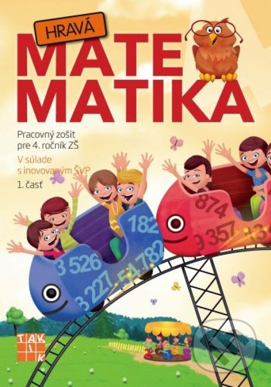 Levně Hravá matematika 4 (Pracovný zošit pre 4. ročník ZŠ - 1. časť) - kniha z kategorie 2. stupeň