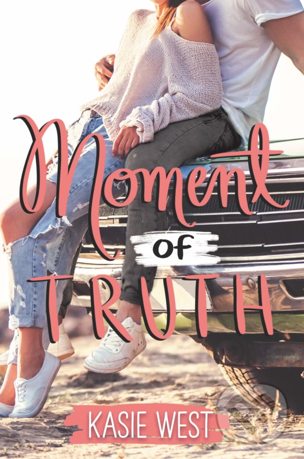 Levně Moment of Truth - Kasie West - kniha z kategorie Beletria