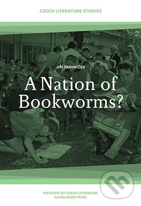 A Nation of Bookworms? - Jiří Trávníček, Karolinum