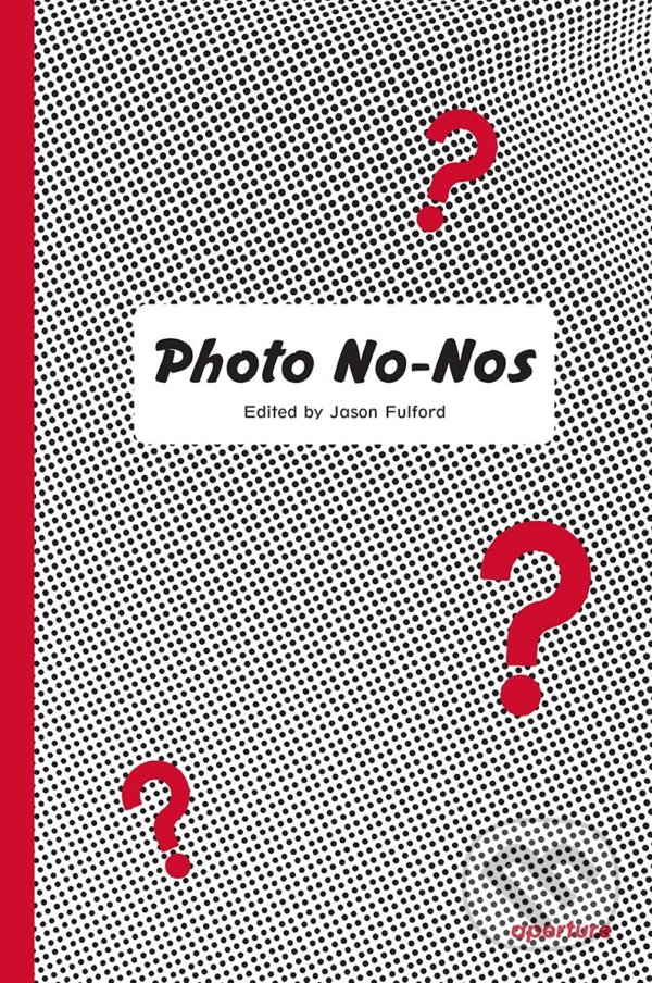Levně Photo No-Nos (Meditations on What Not to Shoot) - Jason Fulford - kniha z kategorie Fotografie