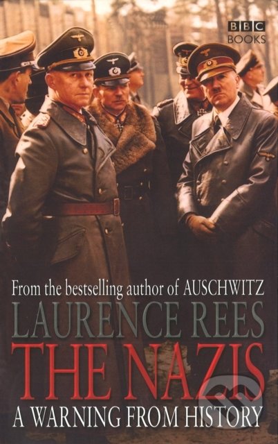 The Nazis - Laurence Rees, BBC Books, 2006