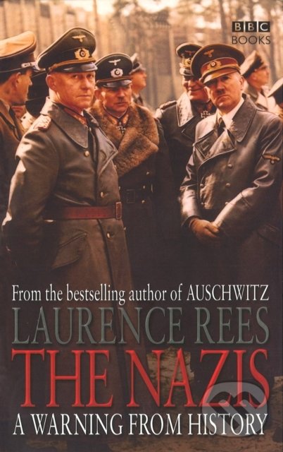 Levně The Nazis (A Warning From History) - Laurence Rees - kniha z kategorie História