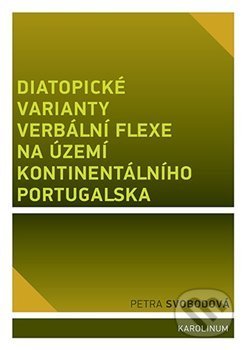 Levně Diatopické varianty verbální flexe na území kontinentálního Portugalska - kniha z kategorie Literárna veda