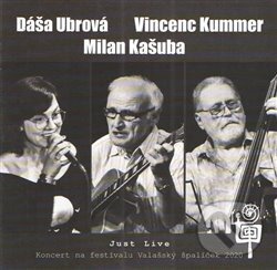 Levně Dáša Ubrová & Milan Kašuba & Vincenc Kummer: Just Live
