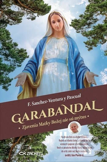 Levně Garabandal (Zjavenia Matky Božej nie sú mýtus) - Francisco Sanchez-Ventura y Pascual - kniha z kategorie Kresťanstvo