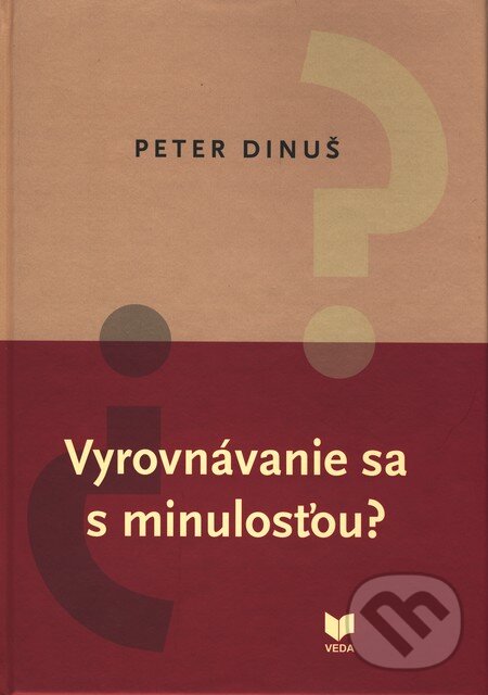 Levně Vyrovnávanie sa s minulosťou? - Peter Dinuš - kniha z kategorie História