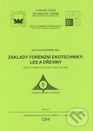 Levně Základy forenzní ekotechniky: Les a dřeviny - Pavel Alexandr - kniha z kategorie Vysoké školy