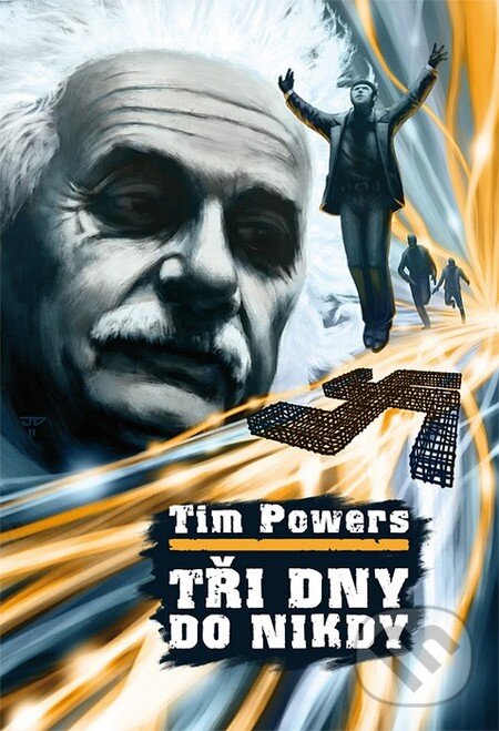 Levně Tři dny do nikdy - Tim Powers - kniha z kategorie Sci-fi