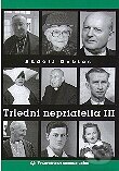 Levně Triedni nepriatelia III (Svedectvá o brutalite komunistického režimu) - kniha z kategorie Životopisy