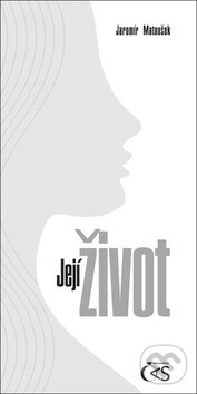 Levně Její život - Jaromír Matoušek - kniha z kategorie Poézia