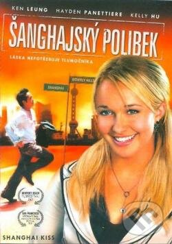 Film: Šanghajský polibek (Kern Konwiser a David Ren) (DVD). Hollywood, 2007