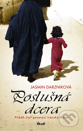 Kniha: Poslušná dcera (Jasmin Darzniková). Ikar CZ, 2011