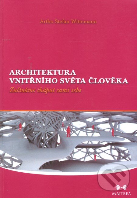 Levně Architektura vnitřního světa člověka (Začínáme chápat sami sebe) - kniha z kategorie Psychológia