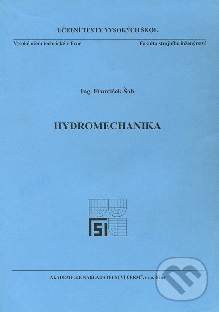 Hydromechanika - František Šob, Akademické nakladatelství CERM, 2008