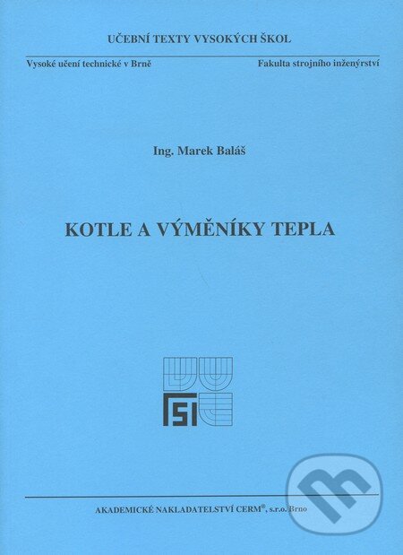 Kniha: Kotle a výměníky tepla (Marek Baláš). Akademické nakladatelství CERM, 2009
