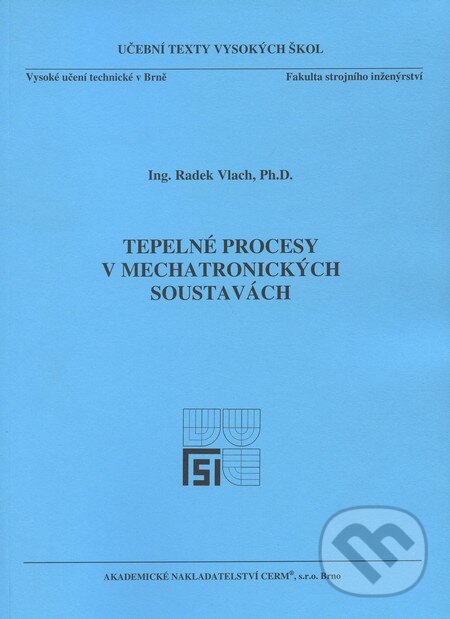 Levně Tepelné procesy v mechatronických soustavách - Radek Vlach - kniha z kategorie Prírodné vedy a technika