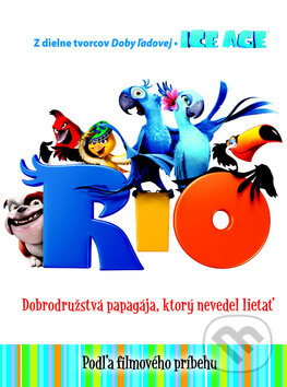 Kniha: Rio - Dobrodružstvá papagája, ktorý nevedel lietať (Jodi Huelin). Fortuna, 2011